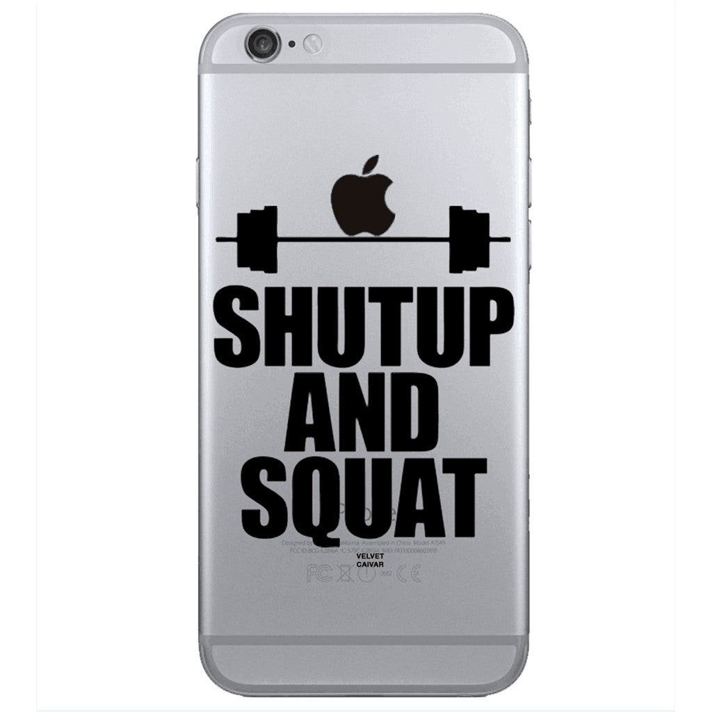 SHUT UP AND SQUAT BARBELL IPHONE CASE